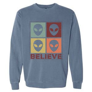 Alien Believe Retro Alien Gift For Alien Believer Garment-Dyed Sweatshirt