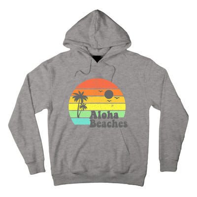 Aloha Beaches Retro Beach Vacation Summer Quote Wo Gifts Tall Hoodie