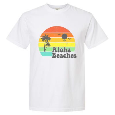 Aloha Beaches Retro Beach Vacation Summer Quote Wo Gifts Garment-Dyed Heavyweight T-Shirt