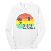 Aloha Beaches Retro Beach Vacation Summer Quote Wo Gifts Long Sleeve Shirt