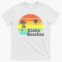 Aloha Beaches Retro Beach Vacation Summer Quote Wo Gifts T-Shirt