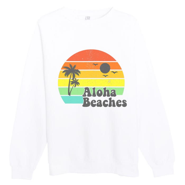 Aloha Beaches Retro Beach Vacation Summer Quote Wo Gifts Premium Crewneck Sweatshirt