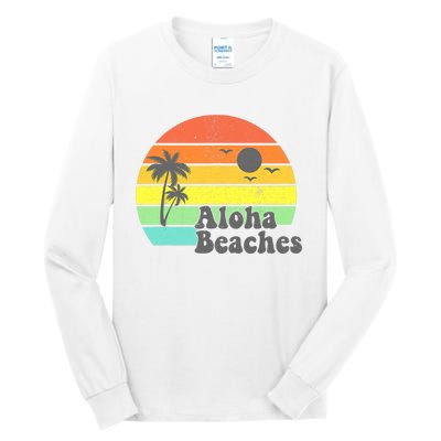 Aloha Beaches Retro Beach Vacation Summer Quote Wo Gifts Tall Long Sleeve T-Shirt