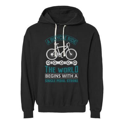 A Bicycle Ride The World Begins With A Single Pedal Storke Garment-Dyed Fleece Hoodie