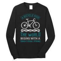 A Bicycle Ride The World Begins With A Single Pedal Storke Long Sleeve Shirt