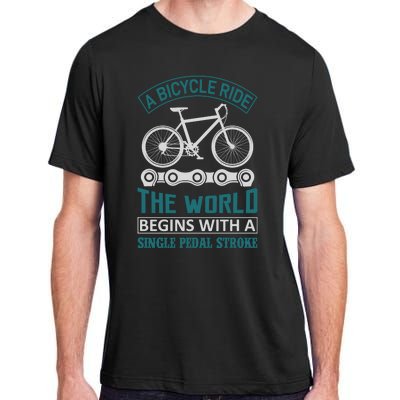 A Bicycle Ride The World Begins With A Single Pedal Storke Adult ChromaSoft Performance T-Shirt