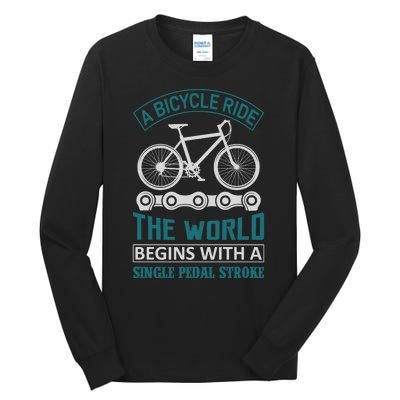 A Bicycle Ride The World Begins With A Single Pedal Storke Tall Long Sleeve T-Shirt