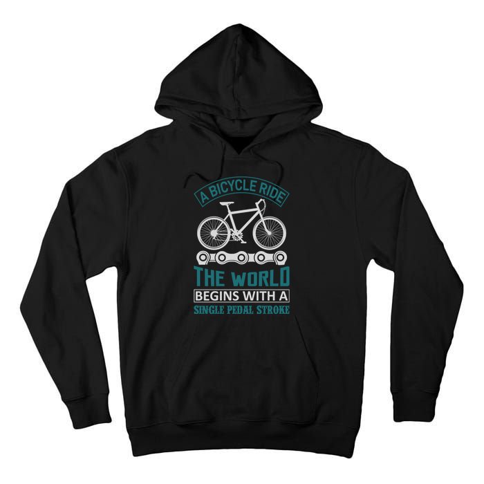 A Bicycle Ride The World Begins With A Single Pedal Storke Tall Hoodie