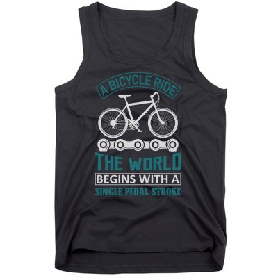 A Bicycle Ride The World Begins With A Single Pedal Storke Tank Top