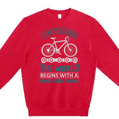 A Bicycle Ride The World Begins With A Single Pedal Storke Premium Crewneck Sweatshirt