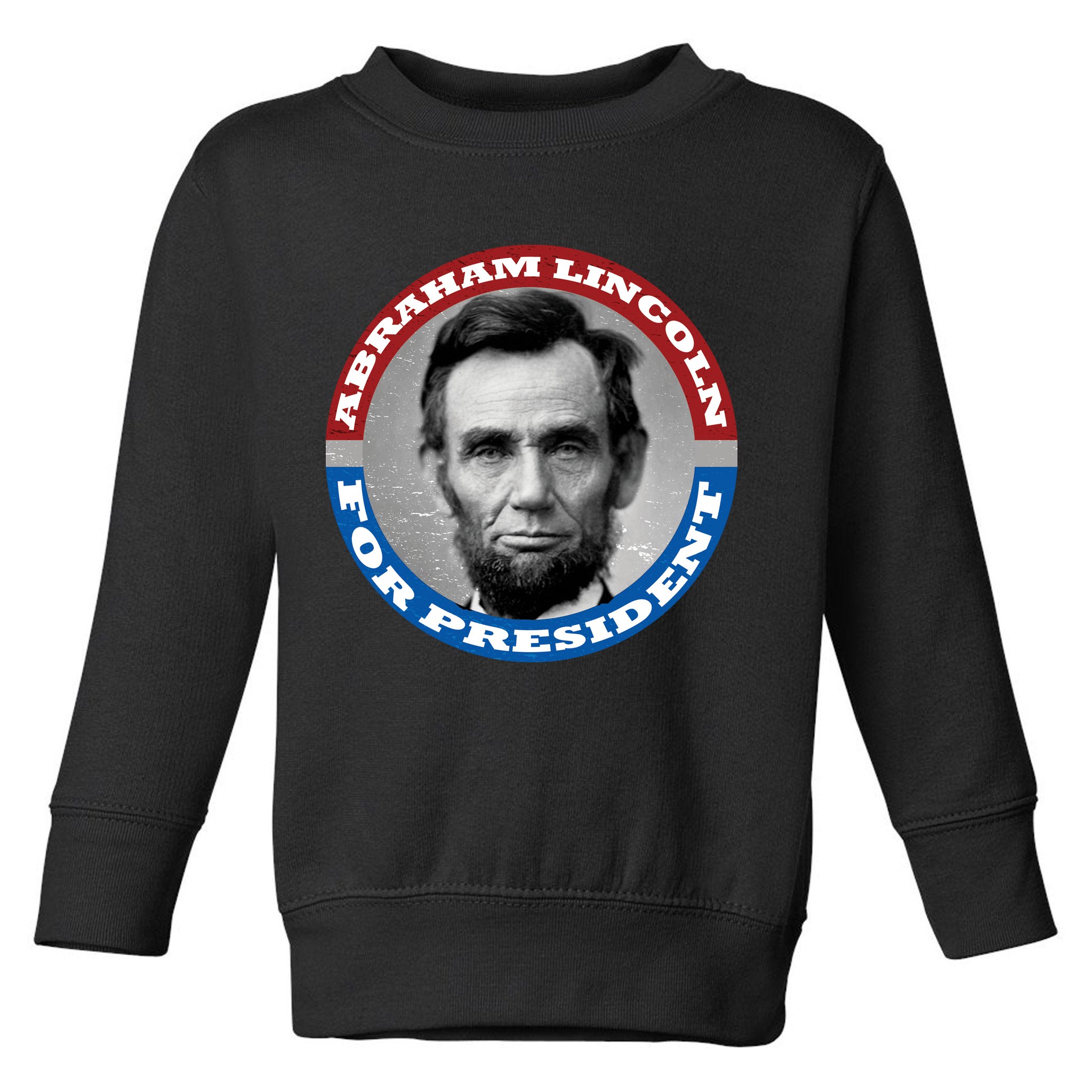 Abraham Abe Lincoln For President Retro Toddler Sweatshirt