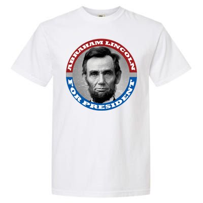 Abraham Abe Lincoln For President Retro Garment-Dyed Heavyweight T-Shirt