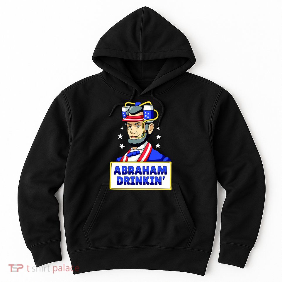 Abraham Drinkin Hoodie