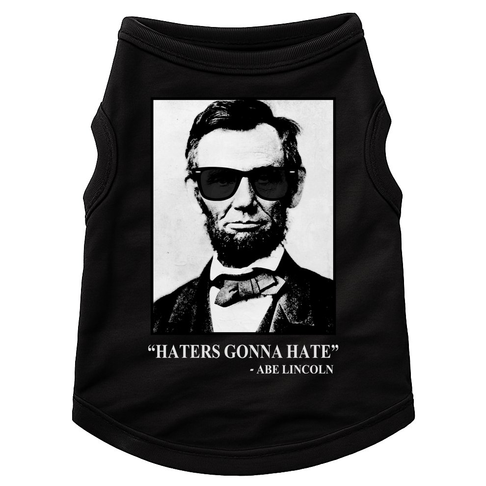Abraham Lincoln Haters Gonna Hate Doggie Tank