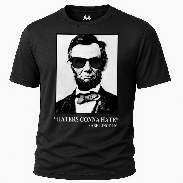 Abraham Lincoln Haters Gonna Hate Cooling Performance Crew T-Shirt