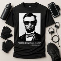 Abraham Lincoln Haters Gonna Hate Cooling Performance Crew T-Shirt