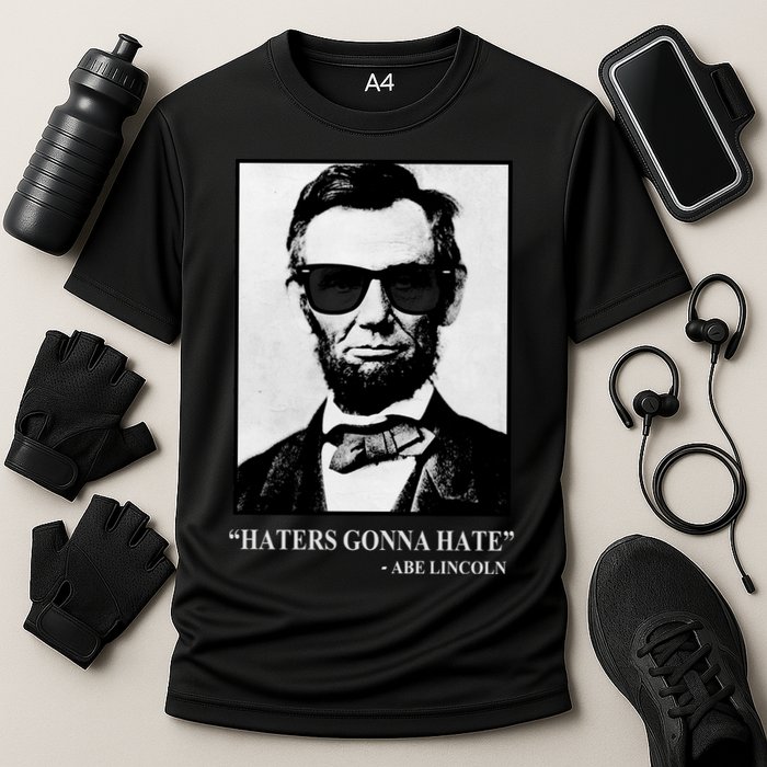 Abraham Lincoln Haters Gonna Hate Cooling Performance Crew T-Shirt