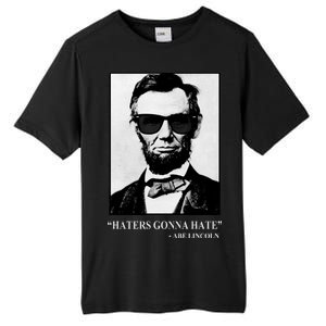 Abraham Lincoln Haters Gonna Hate Tall Fusion ChromaSoft Performance T-Shirt