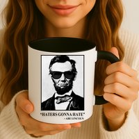 Abraham Lincoln Haters Gonna Hate Mug