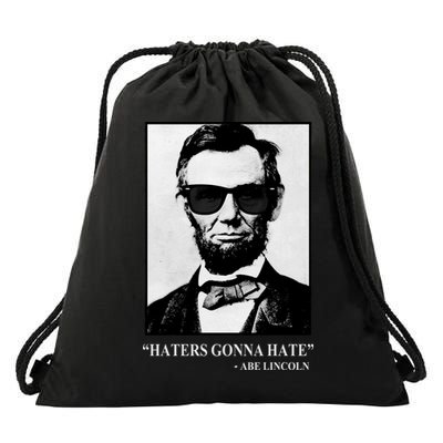 Abraham Lincoln Haters Gonna Hate Drawstring Bag