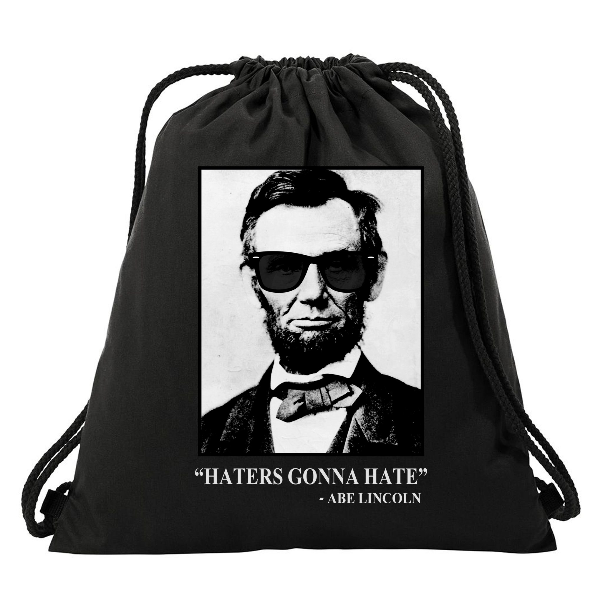 Abraham Lincoln Haters Gonna Hate Drawstring Bag