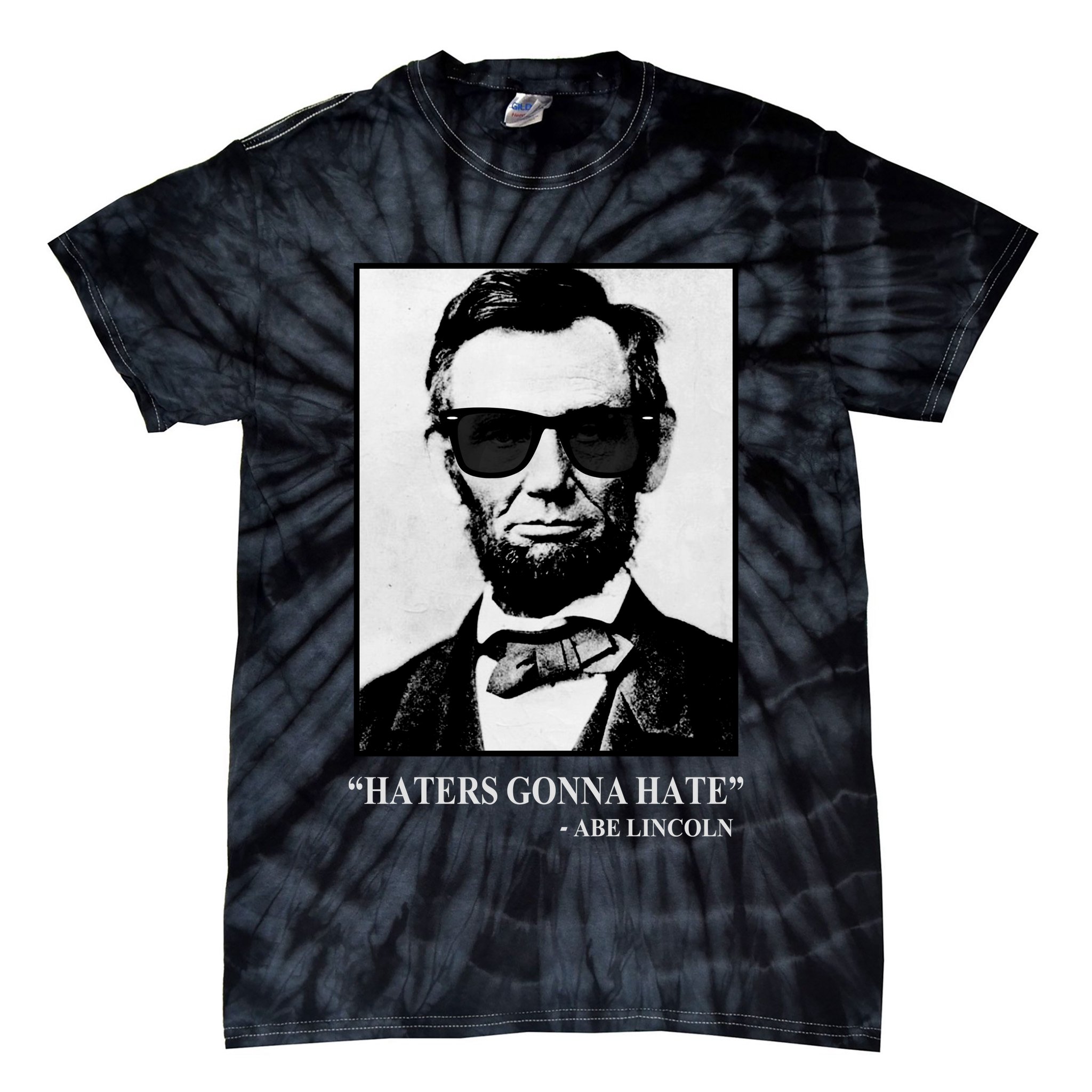 Abraham Lincoln Haters Gonna Hate Tie-Dye T-Shirt