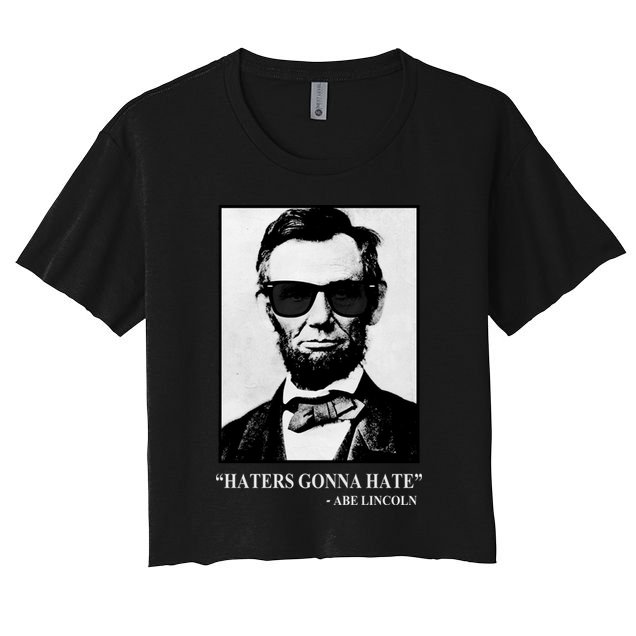 Abraham Lincoln Haters Gonna Hate Crop Top