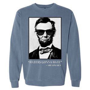 Abraham Lincoln Haters Gonna Hate Garment-Dyed Sweatshirt