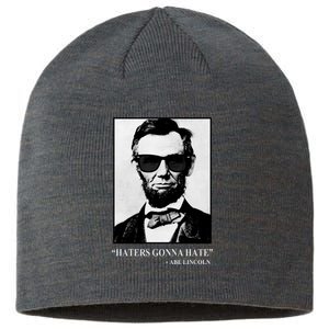 Abraham Lincoln Haters Gonna Hate Sustainable Beanie