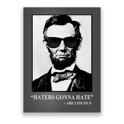Abraham Lincoln Haters Gonna Hate Poster