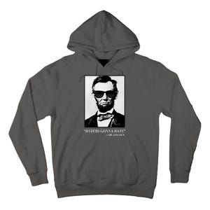 Abraham Lincoln Haters Gonna Hate Tall Hoodie