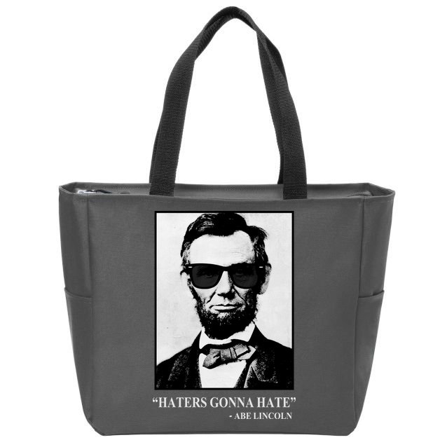 Abraham Lincoln Haters Gonna Hate Zip Tote Bag