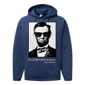 Abraham Lincoln Haters Gonna Hate Performance Fleece Hoodie