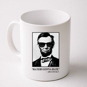 Abraham Lincoln Haters Gonna Hate Coffee Mug