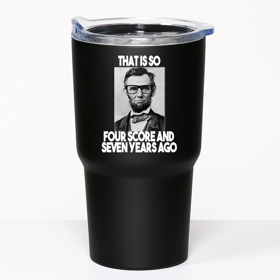 Abraham Lincoln Seven years Ago Tumbler