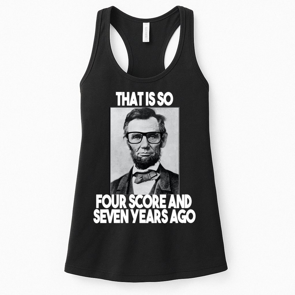 Abraham Lincoln Seven years Ago Womens Tank Top
