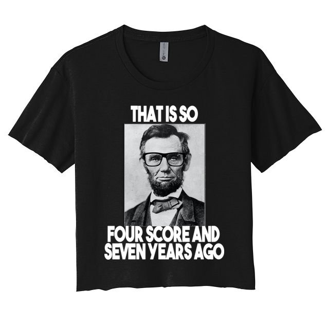 Abraham Lincoln Seven years Ago Crop Top