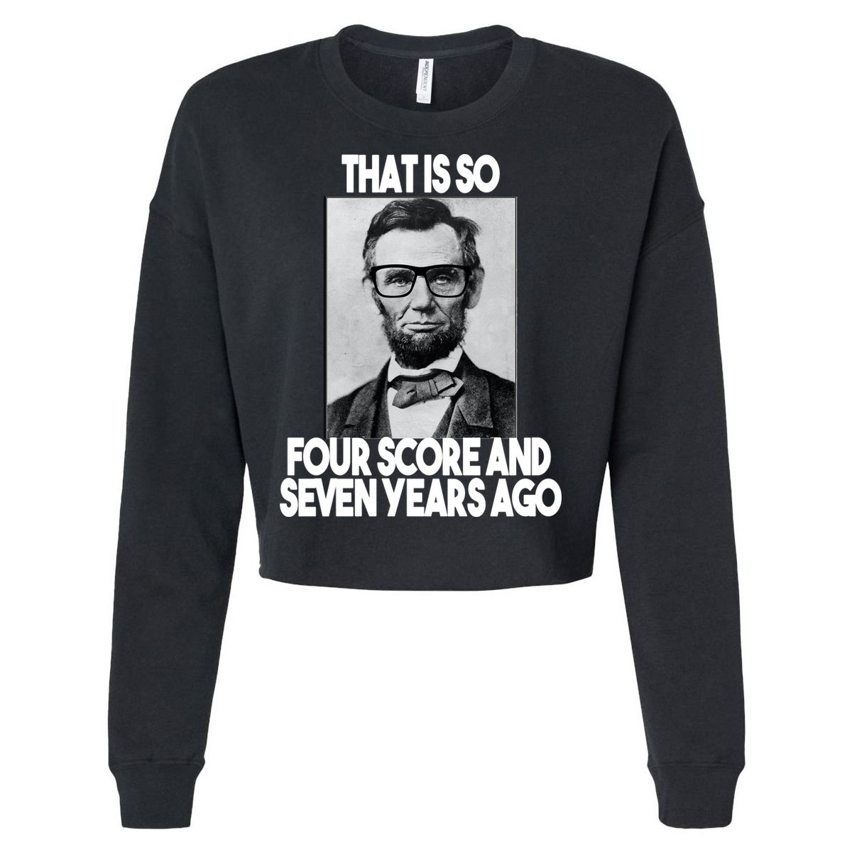 Abraham Lincoln Seven years Ago Cropped Pullover Crew