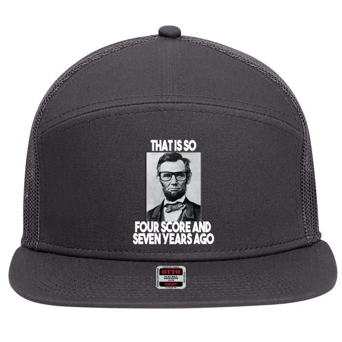 Abraham Lincoln Seven years Ago 7 Panel Mesh Trucker Snapback Hat