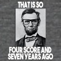 Abraham Lincoln Seven years Ago T-Shirt