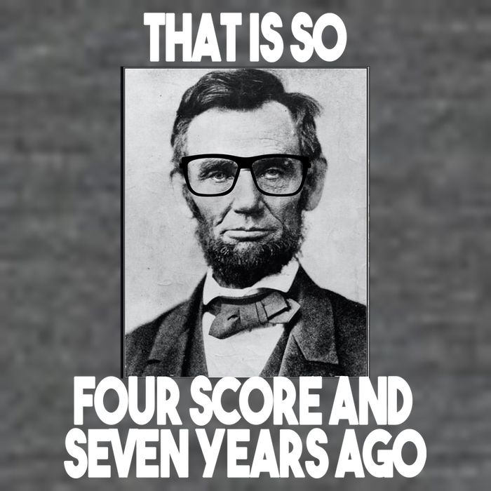 Abraham Lincoln Seven years Ago T-Shirt