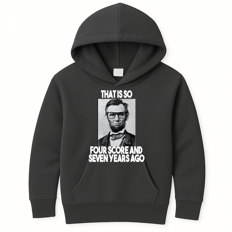 Abraham Lincoln Seven years Ago Kids Hoodie