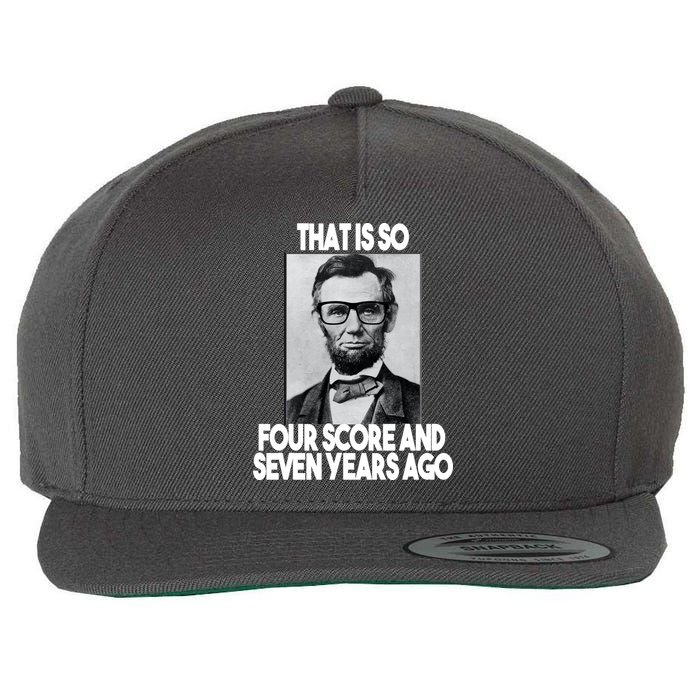 Abraham Lincoln Seven years Ago Wool Snapback Cap