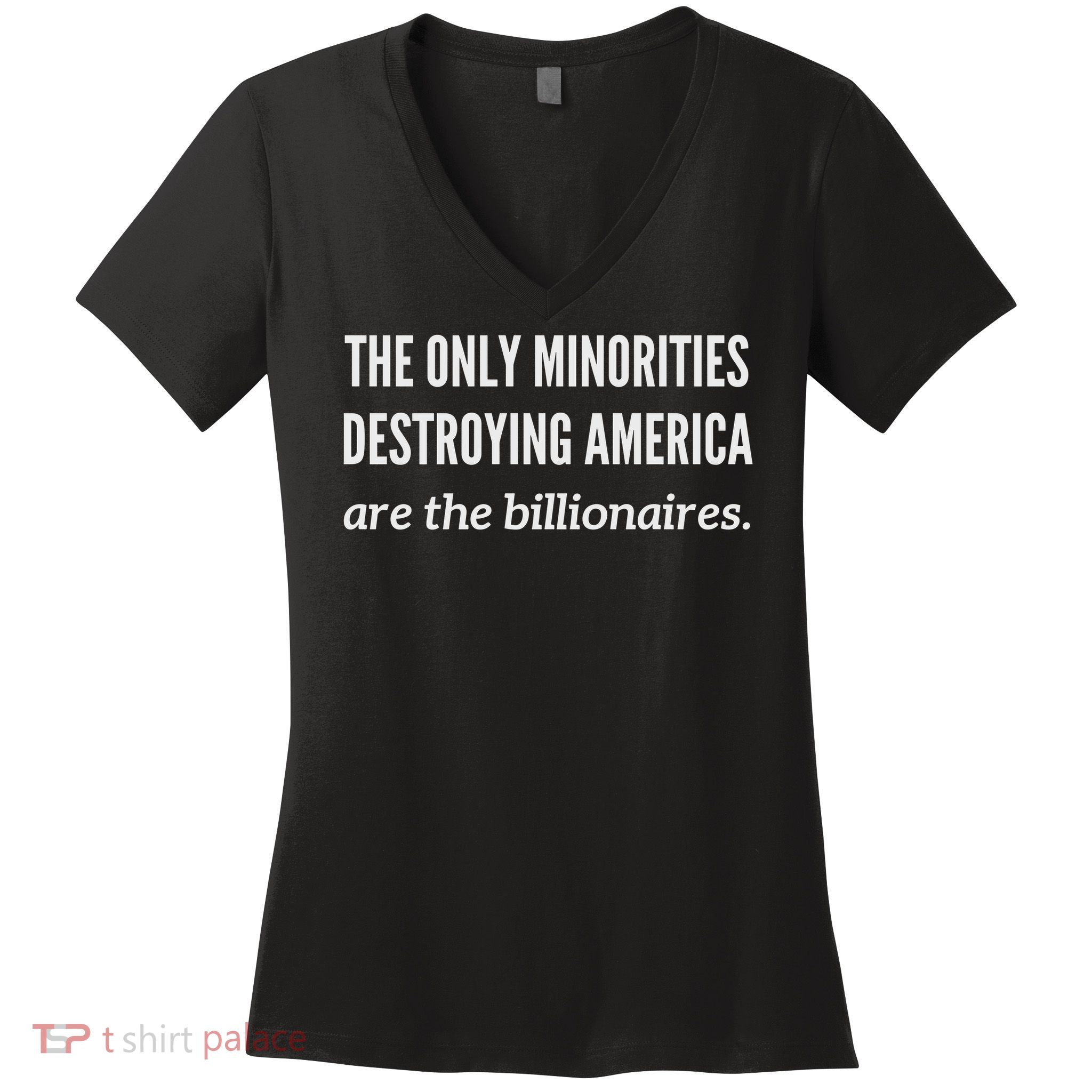 Anti Billionaire Shirt, The Only Minority, Anti Trump  Women's V-Neck T-Shirt