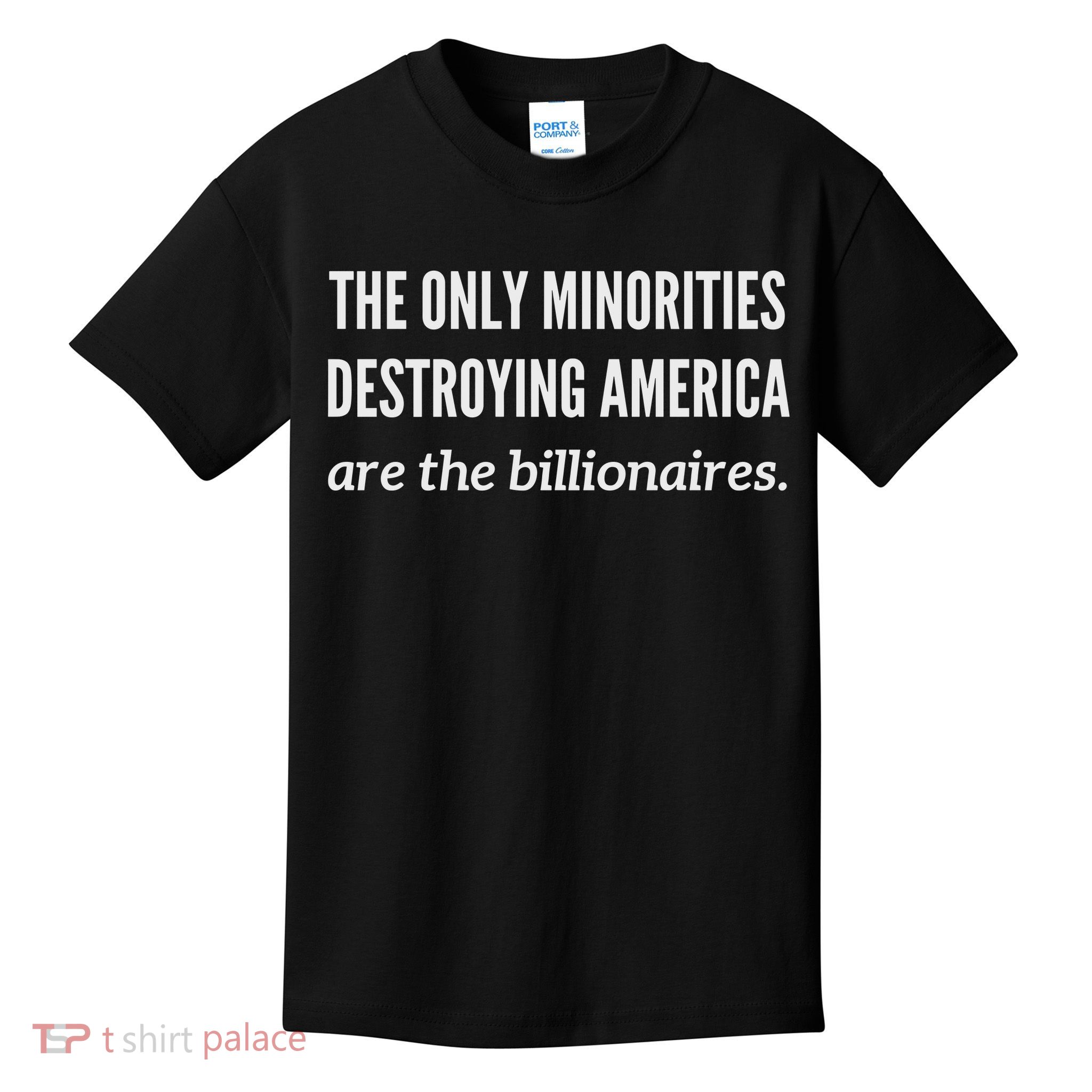 Anti Billionaire Shirt, The Only Minority, Anti Trump  Kids T-Shirt