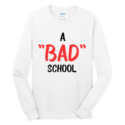 A Bad School Tall Long Sleeve T-Shirt