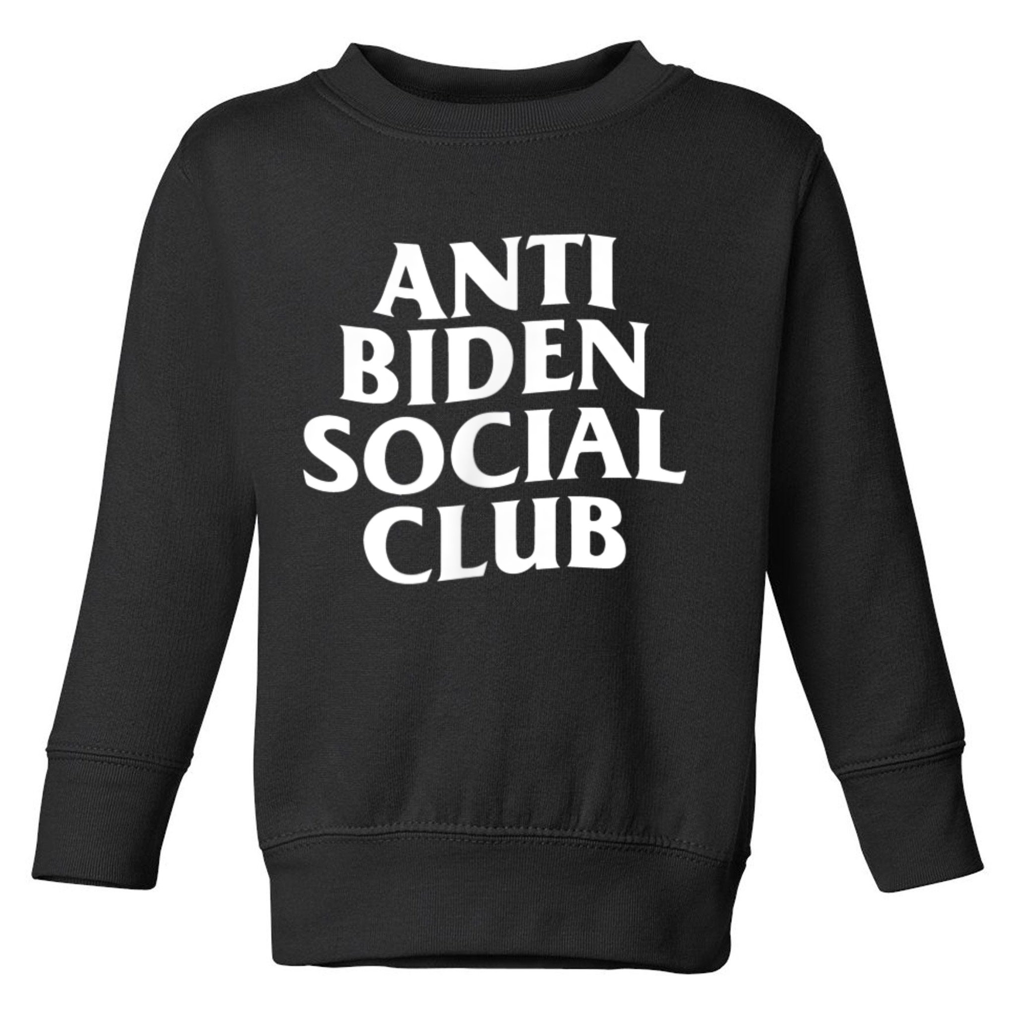 Anti Biden Social Club Toddler Sweatshirt