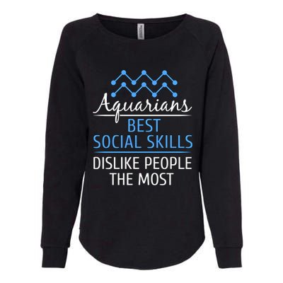 Aquarians Best Social Skills Aquarius Horoscope Zodiac Gift Womens California Wash Sweatshirt