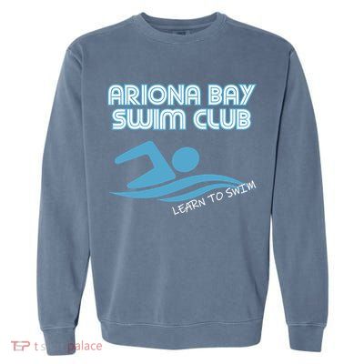 Arizona Bay Swim Club Learn To Swim Team Garment-Dyed Sweatshirt