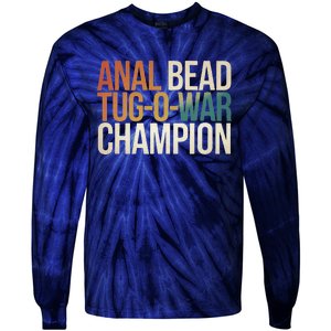 Anal Bead Tugowar Champion Funny Saying Tie-Dye Long Sleeve Shirt